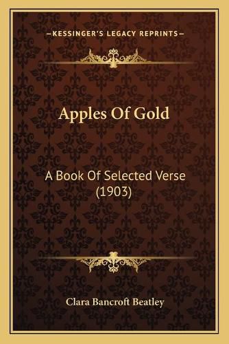 Cover image for Apples of Gold: A Book of Selected Verse (1903)