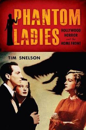 Cover image for Phantom Ladies: Hollywood Horror and the Home Front