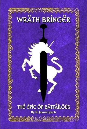 Wrath Bringer (the Epic of Battailous - Book One)