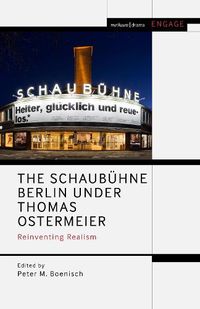 Cover image for The Schaubuhne Berlin under Thomas Ostermeier: Reinventing Realism