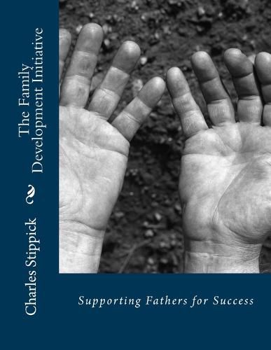 Cover image for The Family Development Initiative: Supporting Fathers for Success