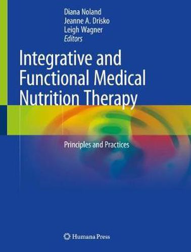 Cover image for Integrative and Functional Medical Nutrition Therapy: Principles and Practices