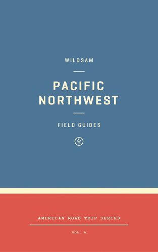 Wildsam Field Guides: Pacific Northwest