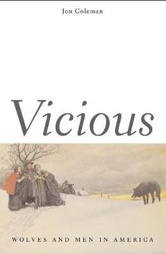Cover image for Vicious: Wolves and Men in America