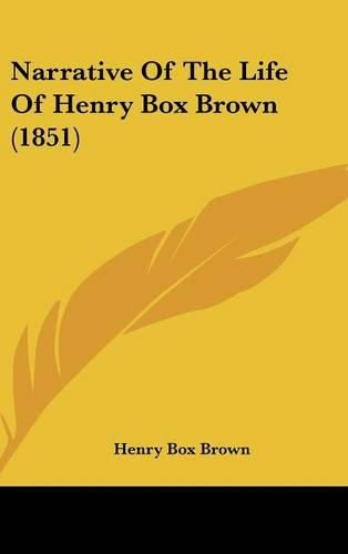 Cover image for Narrative of the Life of Henry Box Brown (1851)
