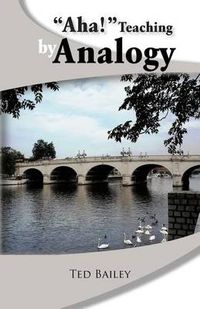 Cover image for Aha! Teaching by Analogy
