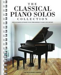 Cover image for The Classical Piano Solos Collection: 106 Graded Pieces from Baroque to the 20th Century
