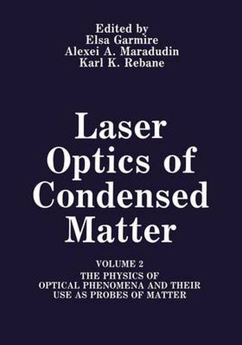 Cover image for Laser Optics of Condensed Matter: Volume 2 The Physics of Optical Phenomena and Their Use as Probes of Matter