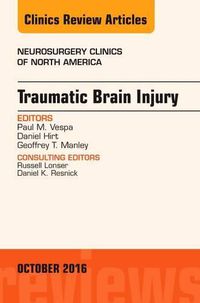 Cover image for Traumatic Brain Injury, An Issue of Neurosurgery Clinics of North America