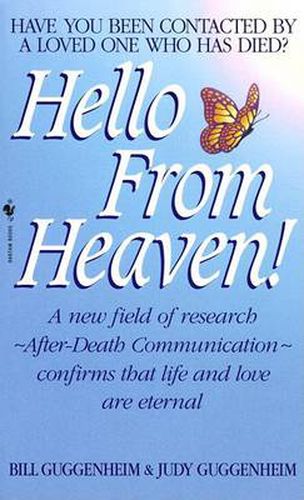 Cover image for Hello from Heaven: Have You Ever Been Contacted by a Loved One Who Has Died?