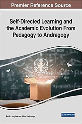 Self-Directed Learning and the Academic Evolution From Pedagogy to Andragogy