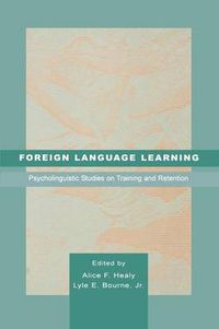 Cover image for Foreign Language Learning: Psycholinguistic Studies on Training and Retention