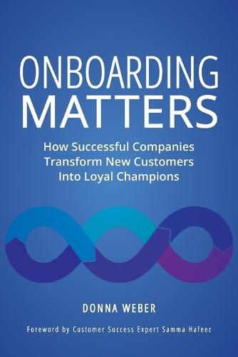 Cover image for Onboarding Matters: How Successful Companies Transform New Customers Into Loyal Champions