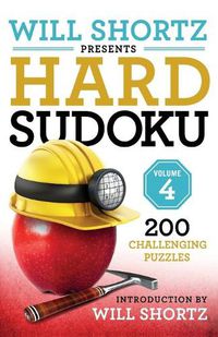 Cover image for Will Shortz Presents Hard Sudoku Volume 4: 200 Challenging Puzzles