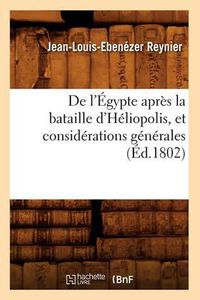 Cover image for de l'Egypte Apres La Bataille d'Heliopolis, Et Considerations Generales (Ed.1802)