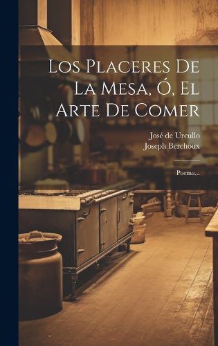 Cover image for Los Placeres De La Mesa, O, El Arte De Comer