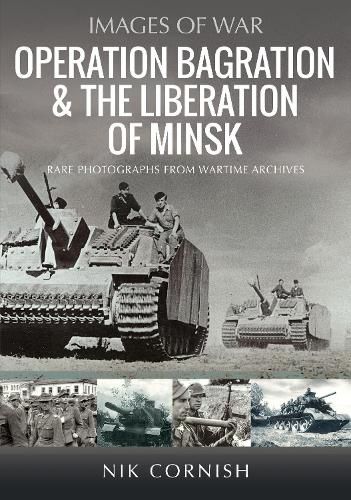 Cover image for Operation Bagration & the Liberation of Minsk