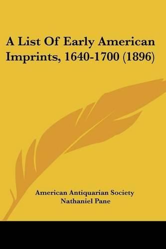 Cover image for A List of Early American Imprints, 1640-1700 (1896)