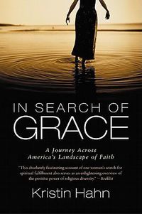 Cover image for In Search of Grace: A Journey Across America's Landscape of Faith