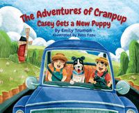 Cover image for The Adventures of Cranpup - Casey Gets a New Puppy