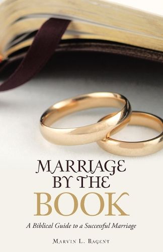 Cover image for Marriage by the Book: A Biblical Guide to a Successful Marriage