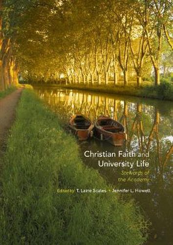 Cover image for Christian Faith and University Life: Stewards of the Academy