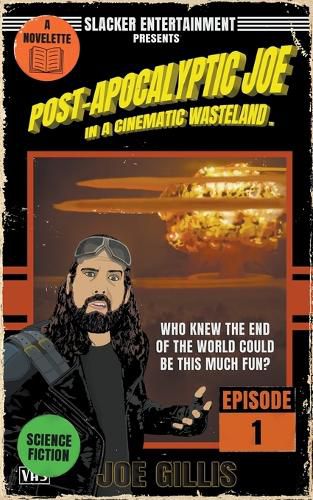 Post-Apocalyptic Joe in a Cinematic Wasteland - Episode 1