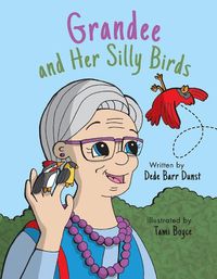 Cover image for Grandee and Her Silly Birds