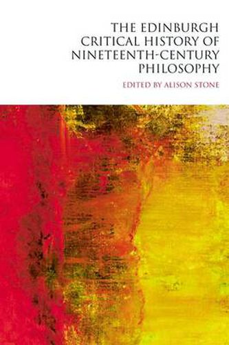 Cover image for The Edinburgh Critical History of Nineteenth-century Philosophy: Nineteenth Century