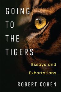 Cover image for Going to the Tigers: Essays and Exhortations