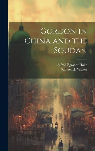 Cover image for Gordon in China and the Soudan