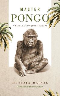 Cover image for Master Pongo: A Gorilla Conquers Europe