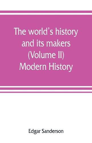 The world's history and its makers (Volume II) Modern History