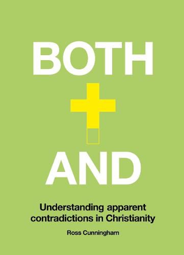 Cover image for Both-And: Understanding Apparent Contradictions in Christianity