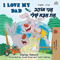 Cover image for I Love My Dad (English Hebrew Bilingual Book)