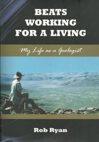 Cover image for Beats Working for a Living: My Life as a Geologist