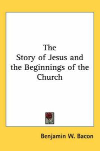 Cover image for The Story of Jesus and the Beginnings of the Church