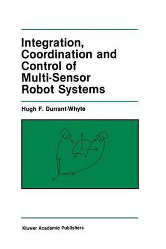 Cover image for Integration, Coordination and Control of Multi-Sensor Robot Systems