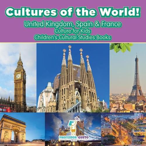 Cover image for Cultures of the World! United Kingdom, Spain & France - Culture for Kids - Children's Cultural Studies Books