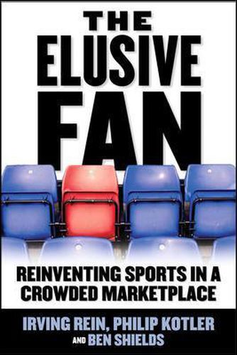 Cover image for The Elusive Fan: Reinventing Sports in a Crowded Marketplace