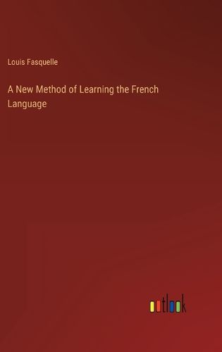 Cover image for A New Method of Learning the French Language