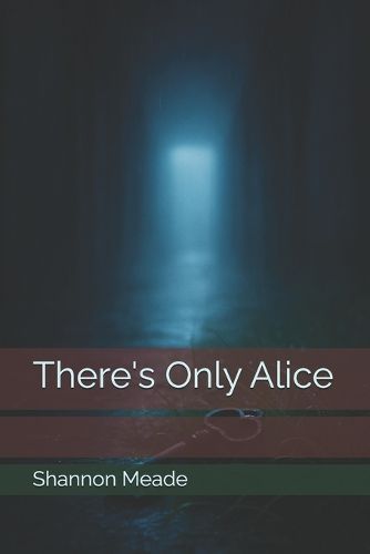 Cover image for There's Only Alice