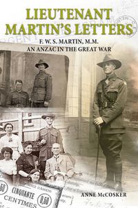 Cover image for Lieutenant Martin's Letters: F. W. S. Martin, M.M., an ANZAC in the Great War