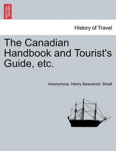 Cover image for The Canadian Handbook and Tourist's Guide, Etc.