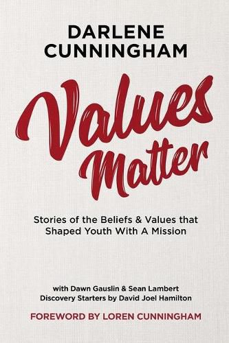 Cover image for Values Matter: Stories of the Beliefs & Values That Shaped Youth with a Mission