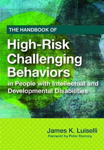 Cover image for The Handbook of High-Risk Challenging Behaviors in People with Intellectual and Developmental Disabiliti