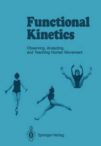 Cover image for Functional Kinetics: Observing, Analyzing, and Teaching Human Movement
