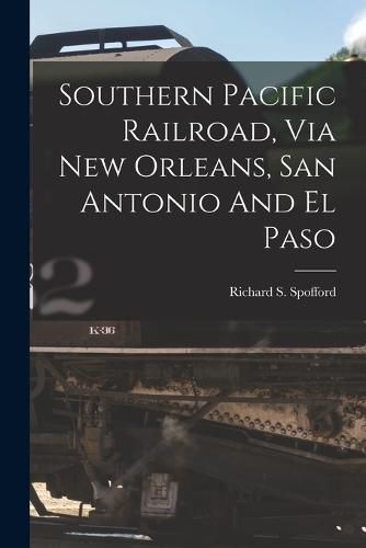 Southern Pacific Railroad, Via New Orleans, San Antonio And El Paso