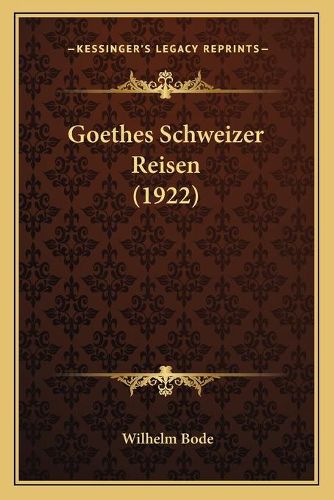 Goethes Schweizer Reisen (1922)