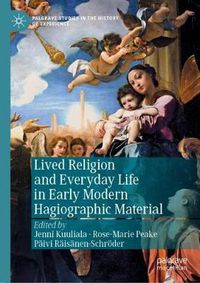 Cover image for Lived Religion and Everyday Life in Early Modern Hagiographic Material